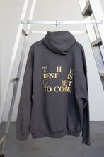 Load image into Gallery viewer, "The Best Is Yet..." Hoodie