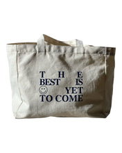 Load image into Gallery viewer, &quot;The best is yet&quot; Tote
